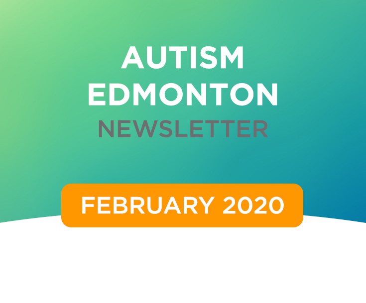 Autism Edmonton Newsletter – February 2020